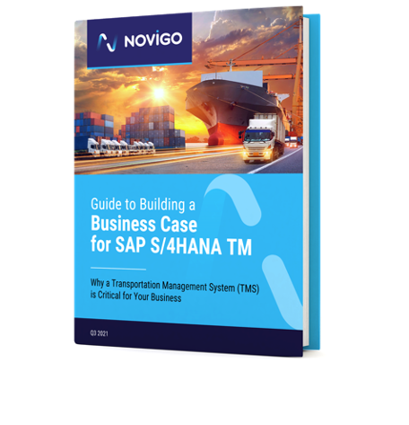 Novigo Guide to Building a Business Case for SAP S4HANA Transportation Management Novigo Guide to Building a Business Case for SAP S4HANA Transportation Management